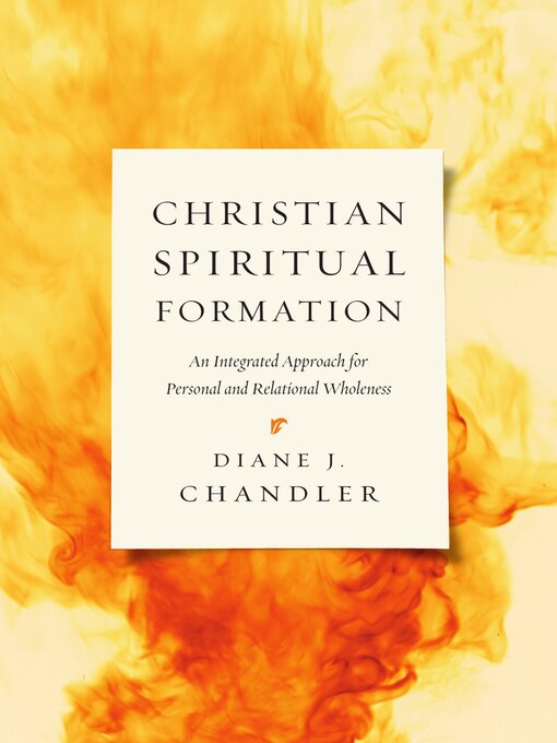 Title details for Christian Spiritual Formation by Diane J. Chandler - Available